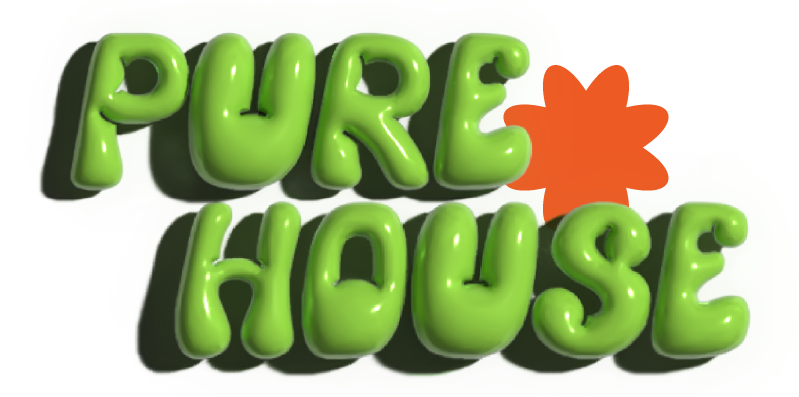 PURE HOUSE